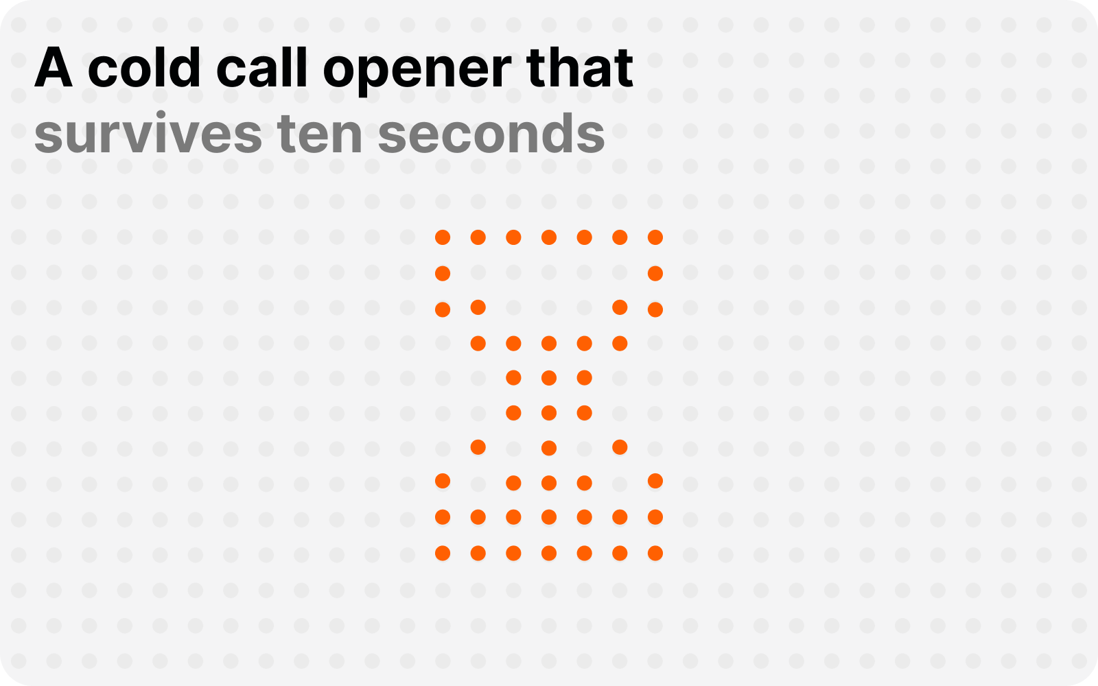 A cold call opener that survives ten seconds