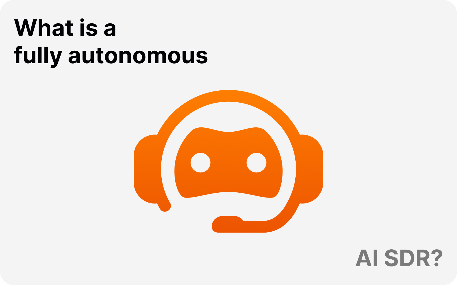 What is a fully autonomous AI SDR?